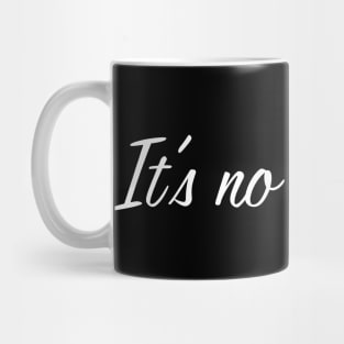 It's no use, Jo! Mug